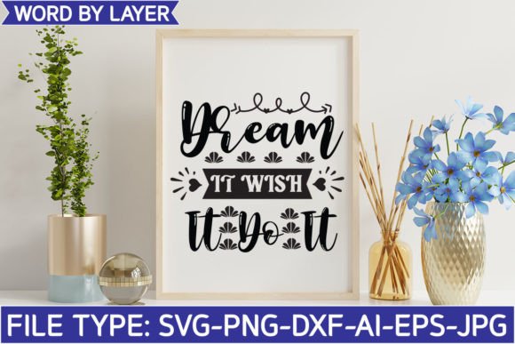 Dream It Wish It Do It Svg for Crafts and Graphics
