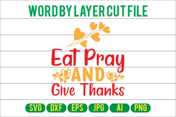 Eat Pray and Give Thanks Svg Design: Graphics and Crafts