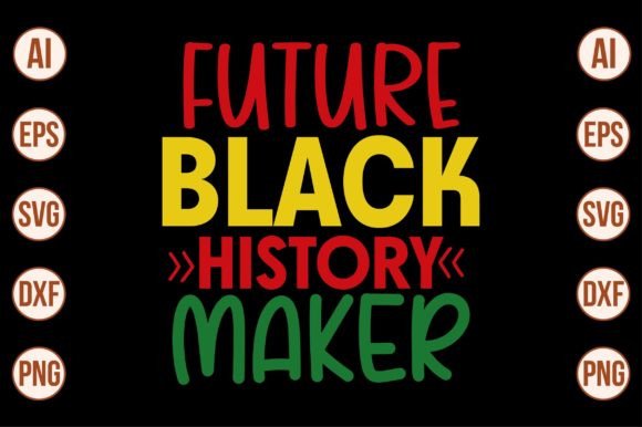 Future Black History Maker Graphics and Crafts