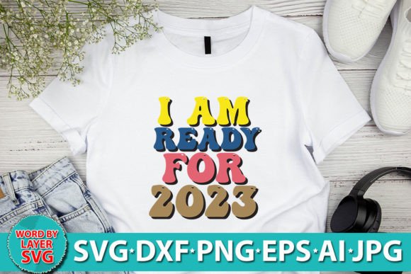 I Am Ready for 2023 RETRO SVG