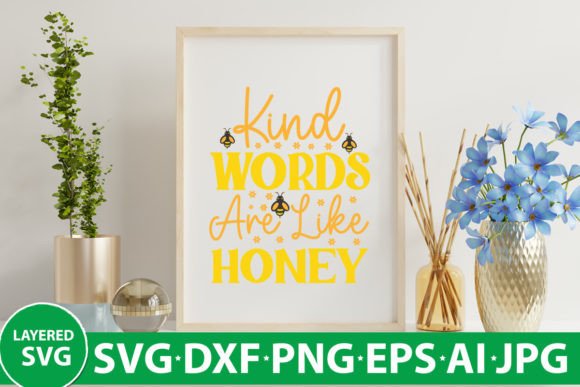 Kind Words Are Like Honey: Graphics and Crafts