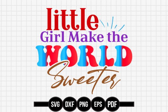 Little Girl Make the World Sweeter: Graphics for Crafts and Small Business Branding