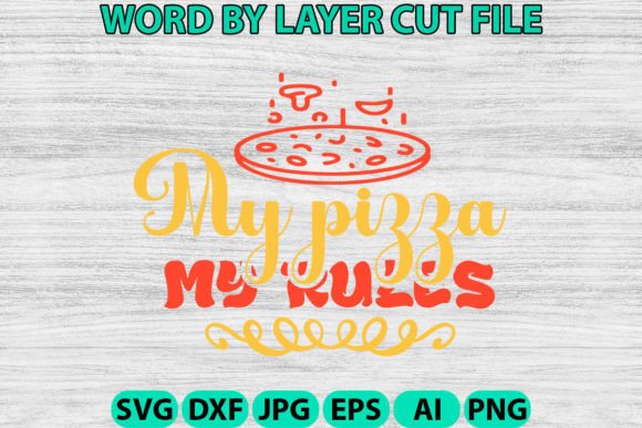 My Pizza My Rules Svg: Graphics and Crafts for Digital Sellers