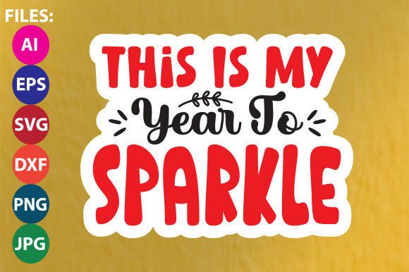 This is My Yearto Sparkle Sticker Design: Graphics and Crafts